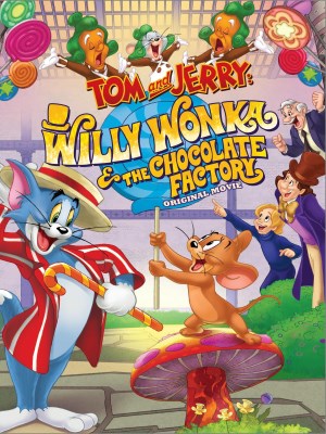 Tom và Jerry: Willy Wonka Và Nhà Máy Socola