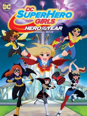 DC Super Hero Girls: Siêu Anh Hùng Của Năm