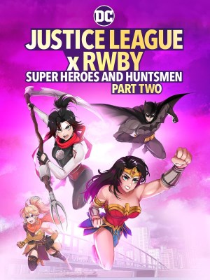 Justice League x RWBY: Siêu Anh Hùng Và Thợ Săn Phần 2