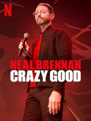 Neal Brennan: Tốt điên cuồng