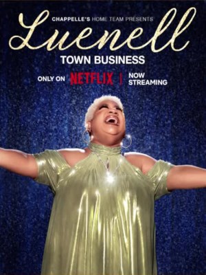 Xem phim Đội Nhà Của Chappelle – Luenell: Thị Trấn Chúng Tôi online